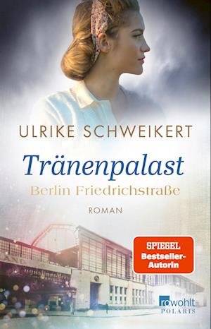 Cover for Ulrike Schweikert · Berlin Friedrichstraße: Tränenpalast (Bok) (2022)