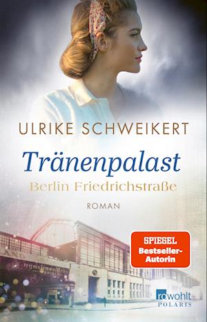 Cover for Ulrike Schweikert · Berlin Friedrichstraße: Tränenpalast (Bok) (2022)