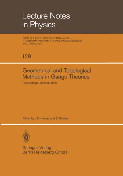Cover for J P Harnad · Geometrical and Topological Methods in Gauge Theories: Proceedings of the Canadian Mathematical Society Summer Research Institute Mcgill University, Montreal September 3-8, 1979 - Lecture Notes in Physics (Paperback Book) (1980)