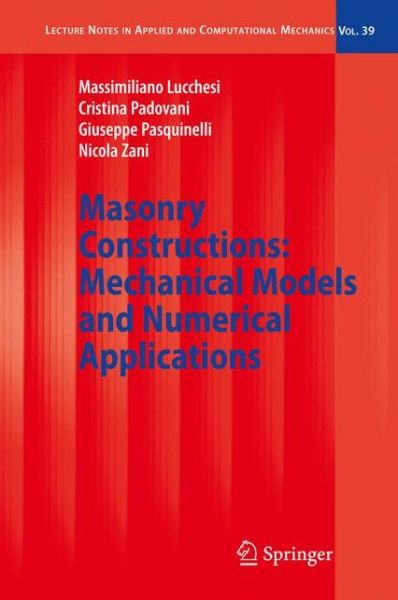 Cover for Massimiliano Lucchesi · Masonry Constructions: Mechanical Models and Numerical Applications - Lecture Notes in Applied and Computational Mechanics (Hardcover Book) (2008)