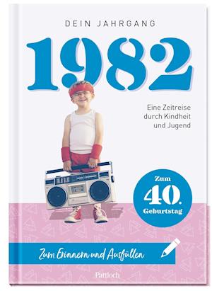 Cover for Pattloch Verlag · 1982 - Dein Jahrgang (Hardcover Book) (2021)