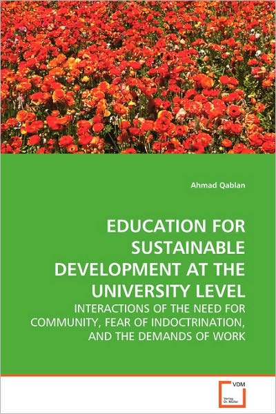 Cover for Ahmad Qablan · Education for Sustainable Development at the University Level: Interactions of the Need for Community, Fear of Indoctrination, and the Demands of Work (Paperback Book) (2009)