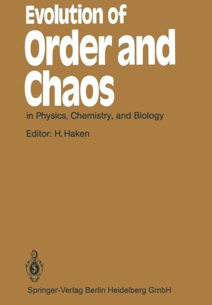 Cover for Hermann Haken · Evolution of Order and Chaos: in Physics, Chemistry, and Biology Proceedings of the International Symposium on Synergetics at Schloss Elmau, Bavaria, April 26-may 1, 1982 - Springer Series in Synergetics (Pocketbok) [Softcover Reprint of the Original 1st Ed. 1982 edition] (2014)