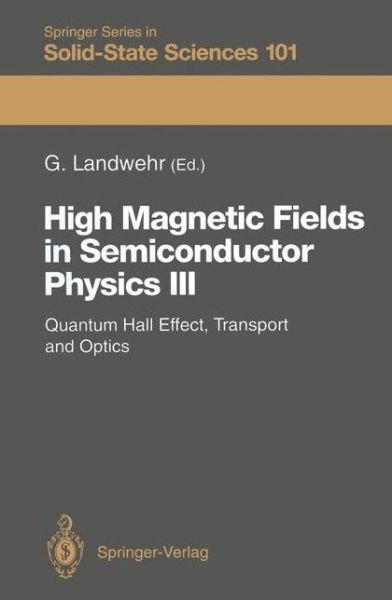 Cover for Gottfried Landwehr · High Magnetic Fields in Semiconductor Physics III: Quantum Hall Effect, Transport and Optics - Springer Series in Solid-State Sciences (Paperback Book) [Softcover reprint of the original 1st ed. 1992 edition] (2011)