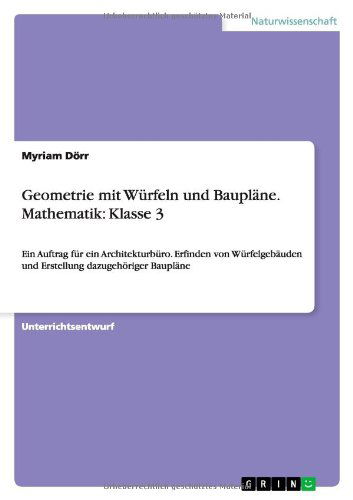 Cover for Myriam Dorr · Geometrie Mit Wurfeln Und Bauplane. Mathematik: Klasse 3 (Paperback Book) [German edition] (2013)