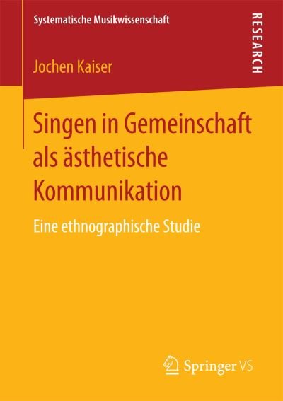 Singen in Gemeinschaft als ästhe - Kaiser - Bøger -  - 9783658177102 - 23. marts 2017