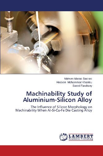 Cover for Saeed Farahany · Machinability Study of Aluminium-silicon Alloy: the Influence of Silicon Morphology on Machinability when Al-si-cu-fe Die Casting Alloy (Paperback Bog) (2013)