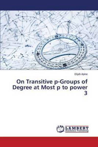 Cover for Apine Elijah · On Transitive P-groups of Degree at Most P to Power 3 (Pocketbok) (2015)