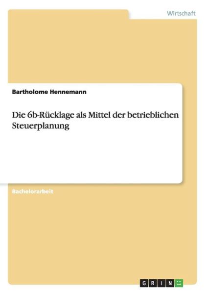 Cover for Hennemann · Die 6b-Rücklage als Mittel de (Book) (2015)