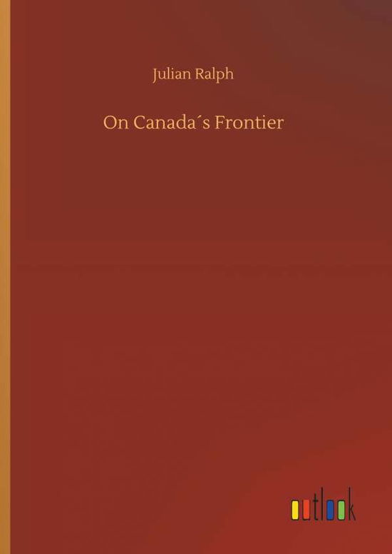 On Canada s Frontier - Ralph - Livros -  - 9783732679102 - 15 de maio de 2018