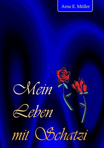 Cover for Arno E. Müller · Mein Leben Mit Schatzi (Paperback Book) [German edition] (2014)