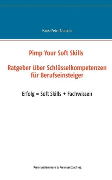 Cover for Hans-peter Albrecht · Pimp Your Soft Skills (Paperback Book) [German edition] (2014)