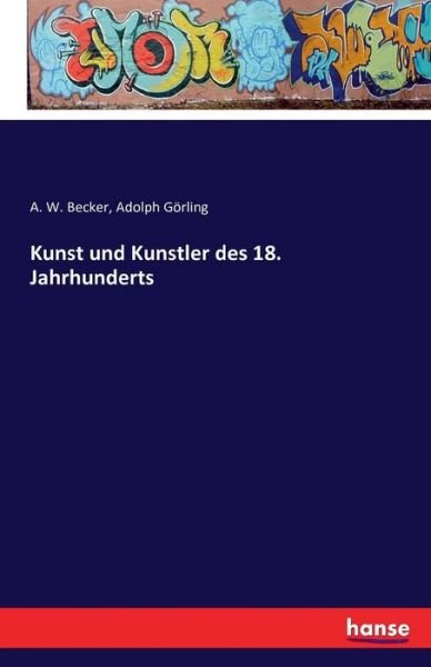 Kunst und Kunstler des 18. Jahrh - Becker - Bücher -  - 9783742805102 - 24. Juli 2016