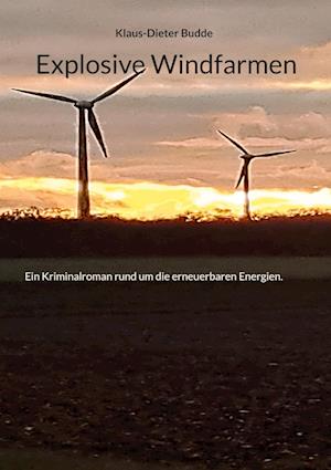 Cover for Klaus-Dieter Budde · Explosive Windfarmen (Book) (2023)