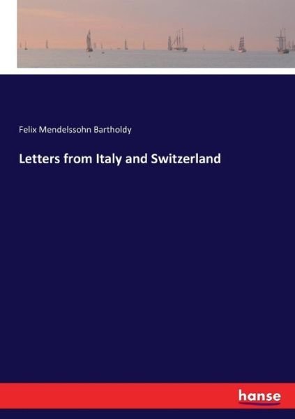 Cover for Bartholdy · Letters from Italy and Switze (Bog) (2016)