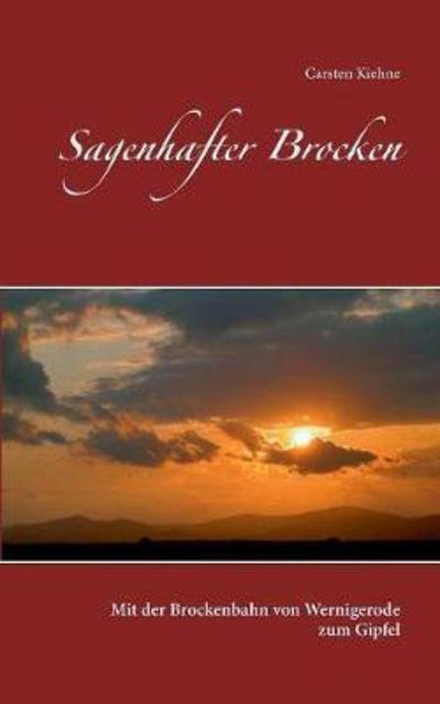 Cover for Kiehne · Sagenhafter Brocken (Bok) (2017)