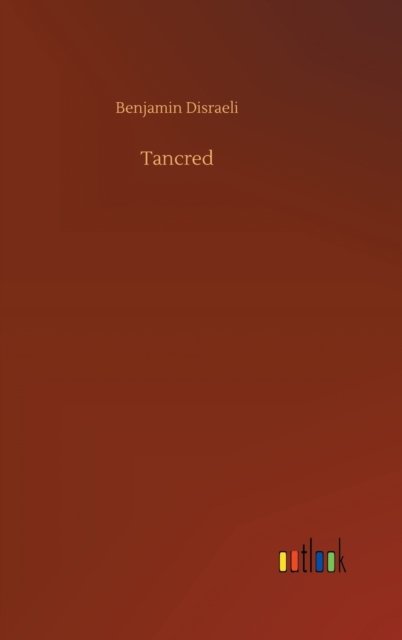 Cover for Benjamin Disraeli · Tancred (Hardcover Book) (2020)