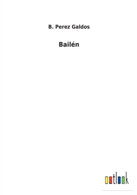 Cover for B Perez Galdos · Bailn (Paperback Bog) (2022)