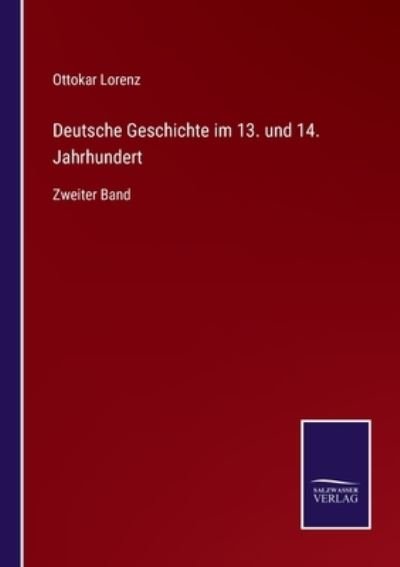 Cover for Ottokar Lorenz · Deutsche Geschichte im 13. und 14. Jahrhundert (Paperback Book) (2021)