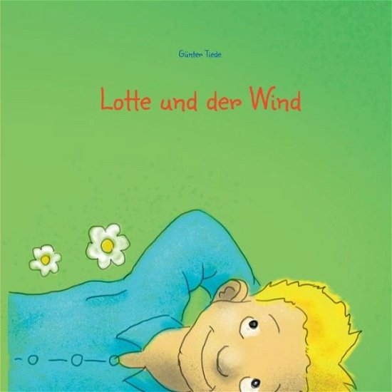 Cover for Tiede · Lotte und der Wind (Bog) (2018)