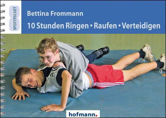 Cover for Frommann · 10 Stunden Ringen, Raufen, Ver (Book)