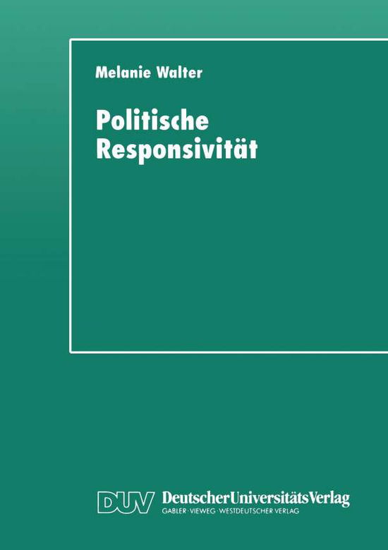 Cover for Melanie Walter · Politische Responsivitat: Messungsprobleme Am Beispiel Kommunaler Sportpolitik (Paperback Book) [1997 edition] (1997)