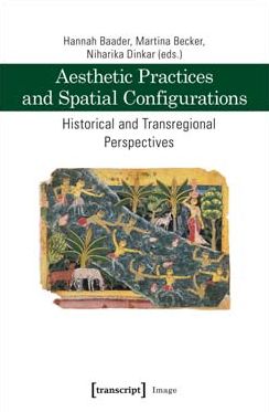 Cover for Aesthetic Practices and Spatial Configurations: Historical and Transregional Perspectives - Image (Paperback Book) (2025)