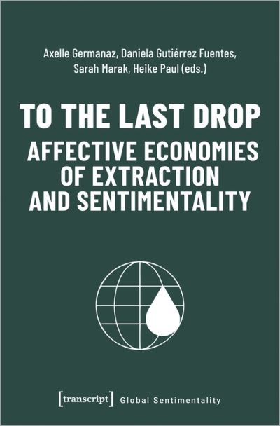 Cover for Axelle Germanaz · To the Last Drop (Book) (2023)