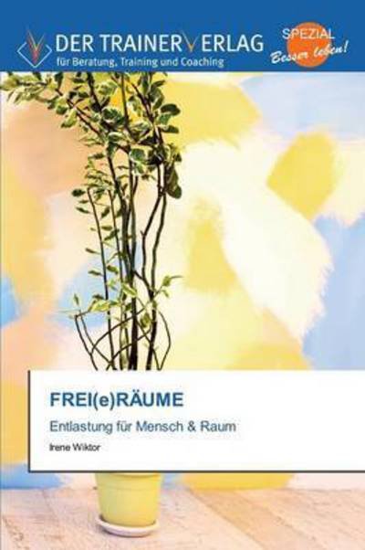 Cover for Wiktor Irene · Frei (E)raume (Paperback Book) (2015)