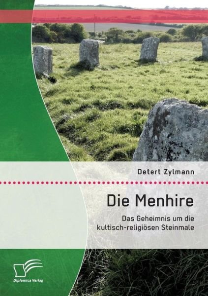 Cover for Detert Zylmann · Die Menhire: Das Geheimnis Um Die Kultisch-religiosen Steinmale (Paperback Book) [German edition] (2014)