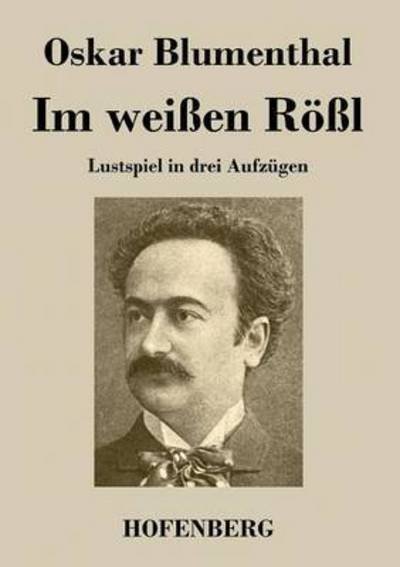 Cover for Oskar Blumenthal · Im Weissen Rossl (Paperback Book) (2018)