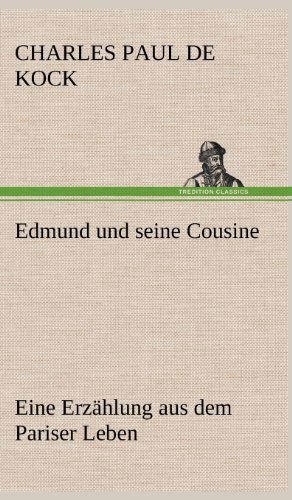 Cover for Charles Paul De Kock · Edmund Und Seine Cousine (Hardcover Book) [German edition] (2012)