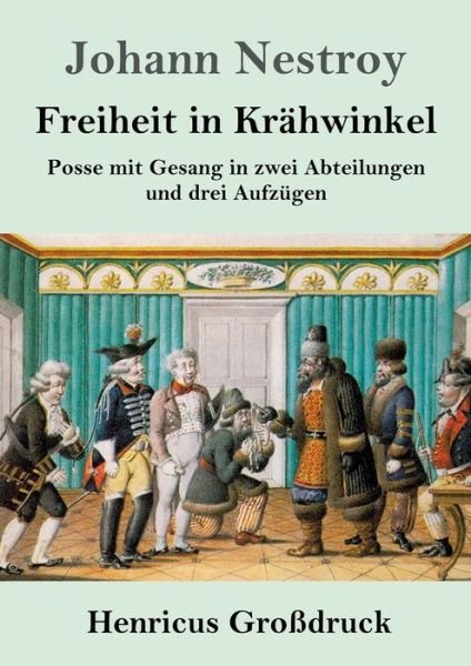 Cover for Johann Nestroy · Freiheit in Krahwinkel (Grossdruck) (Taschenbuch) (2019)