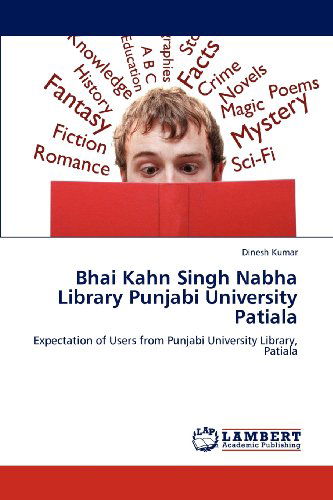 Cover for Dinesh Kumar · Bhai Kahn Singh Nabha Library Punjabi University Patiala: Expectation of Users from Punjabi University Library, Patiala (Paperback Book) (2012)