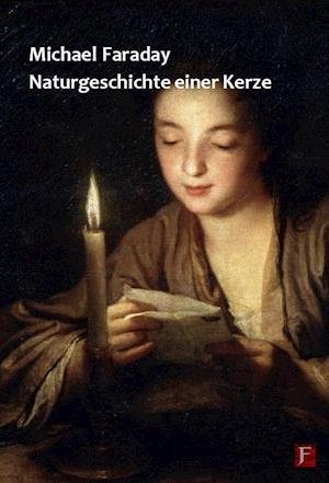 Cover for Michael Faraday · Naturgeschichte einer Kerze (Paperback Bog) (2018)