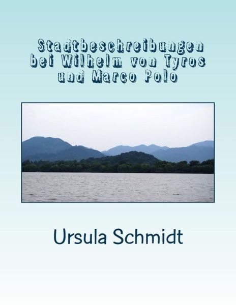 Cover for Ursula Schmidt · Stadtbeschreibungen Bei Wilhelm Von Tyrus Und Marco Polo (Paperback Book) (2015)