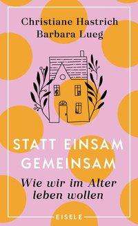 Cover for Hastrich · Statt einsam gemeinsam (Book)