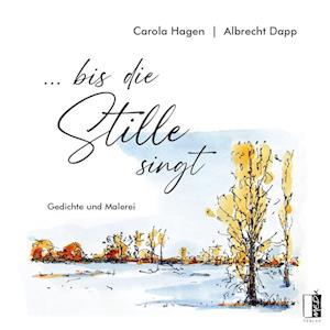 Cover for Carola Hagen · ... bis die Stille singt (Book) (2023)