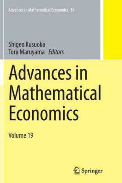 Advances in Mathematical Economics Volume 19 - Advances in Mathematical Economics (Taschenbuch) [Softcover reprint of the original 1st ed. 2015 edition] (2016)
