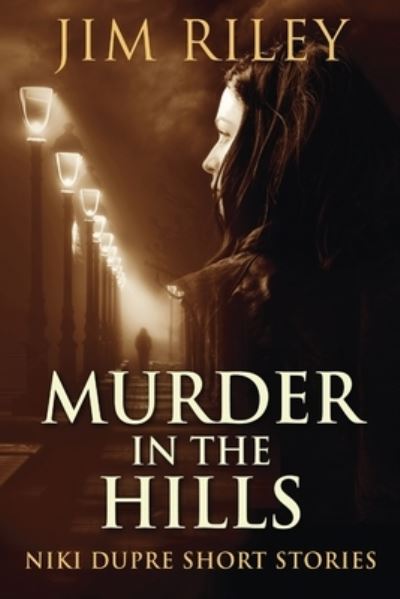 Murder In The Hills - Jim Riley - Books - Next Chapter - 9784867529102 - August 12, 2021