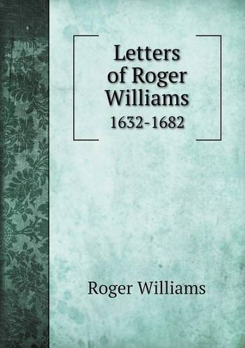Cover for Roger Williams · Letters of Roger Williams 1632-1682 (Pocketbok) (2013)