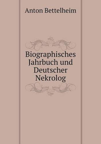 Cover for Anton Bettelheim · Biographisches Jahrbuch Und Deutscher Nekrolog (Paperback Book) (2013)