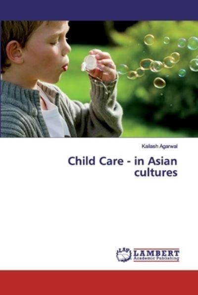 Cover for Agarwal · Child Care - in Asian cultures (Bog) (2019)