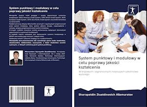 Cover for Sharapatdin Ziuatdinovich Allamuratov · System punktowy i modu¿owy w celu poprawy jako¿ci kszta¿cenia (Paperback Book) (2020)