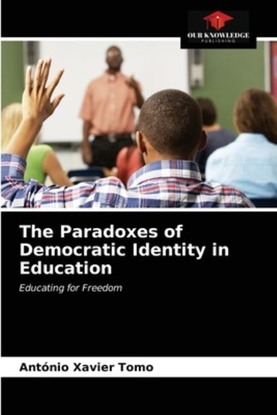 Cover for Antonio Xavier Tomo · The Paradoxes of Democratic Identity in Education (Paperback Book) (2020)