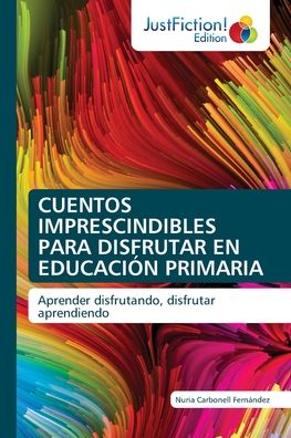 Cover for Nuria Carbonell Fernández · Cuentos Imprescindibles Para Disfrutar En Educación Primaria (Paperback Book) (2021)
