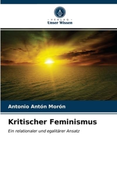 Cover for Antonio Anton Moron · Kritischer Feminismus (Paperback Book) (2021)
