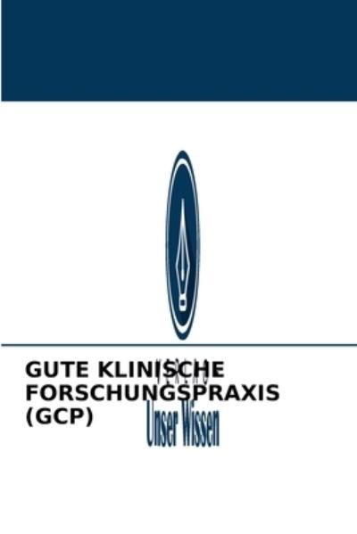 Cover for Dr M Rajasekar · Gute Klinische Forschungspraxis (Gcp) (Paperback Book) (2021)