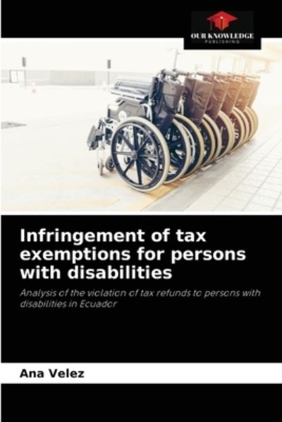 Cover for Ana Velez · Infringement of tax exemptions for persons with disabilities (Paperback Book) (2021)