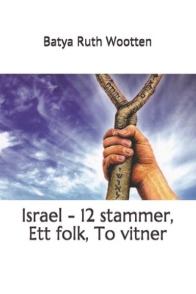 Cover for Batya Ruth Wootten · Israel - 12 stammer, Ett folk, To vitner (Paperback Book) (2012)